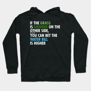 If The Grass IS Greener On The Other Side Hoodie